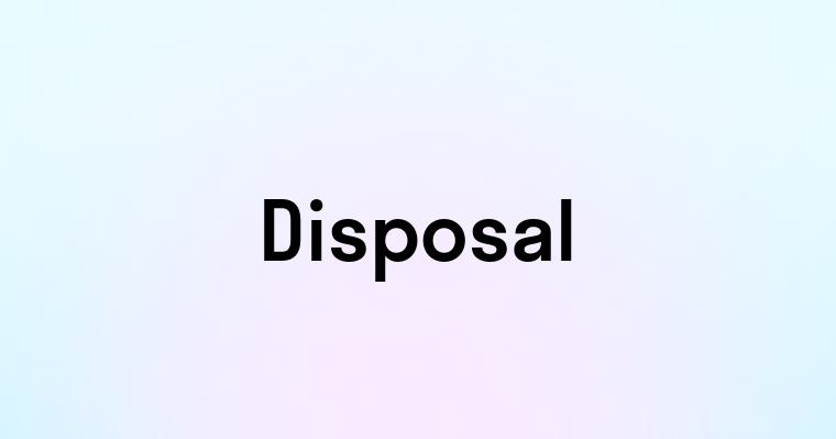 Disposal