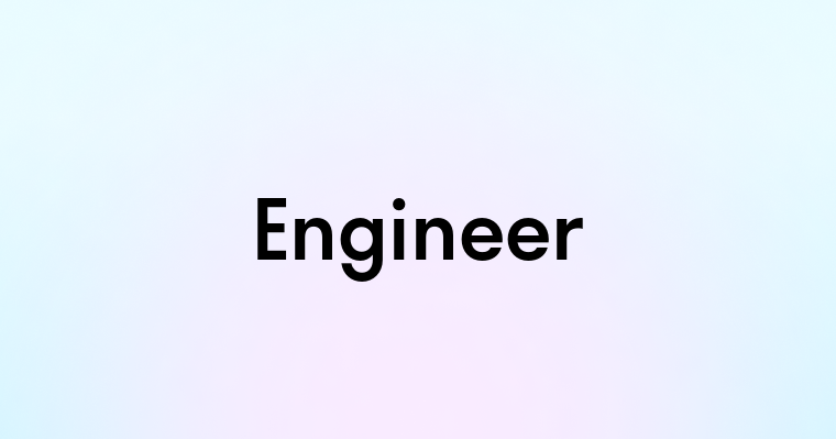 Engineer