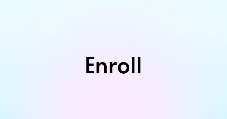 Enroll