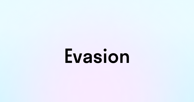 Evasion