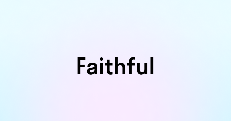 Faithful