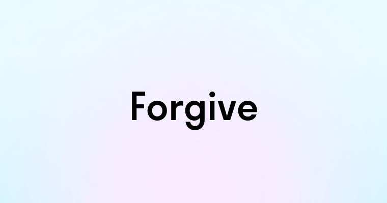 Forgive