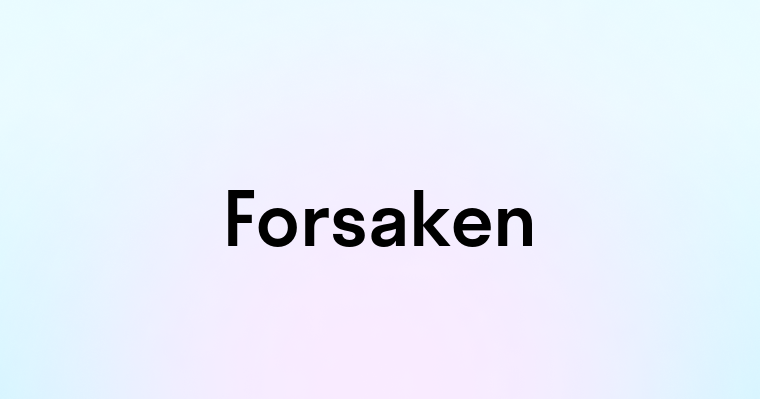 Forsaken