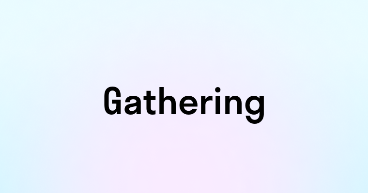 Gathering