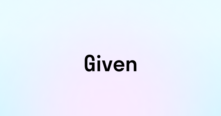 Given