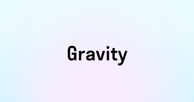 Gravity