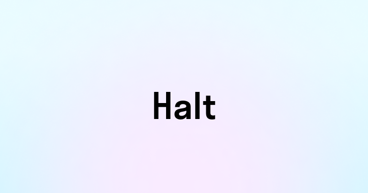 Halt