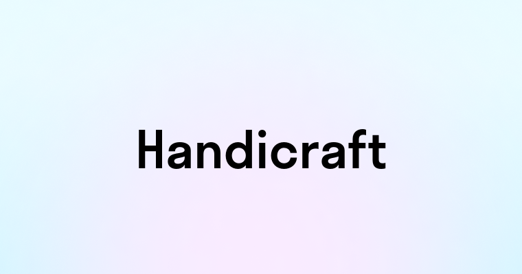 Handicraft