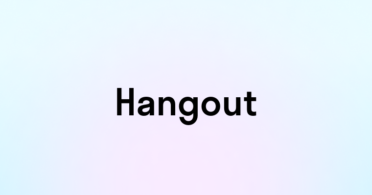 Hangout