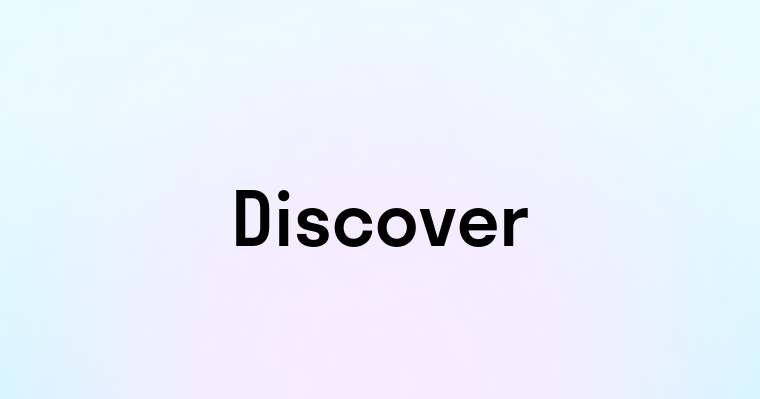 Discover