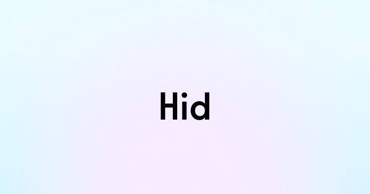 Hid