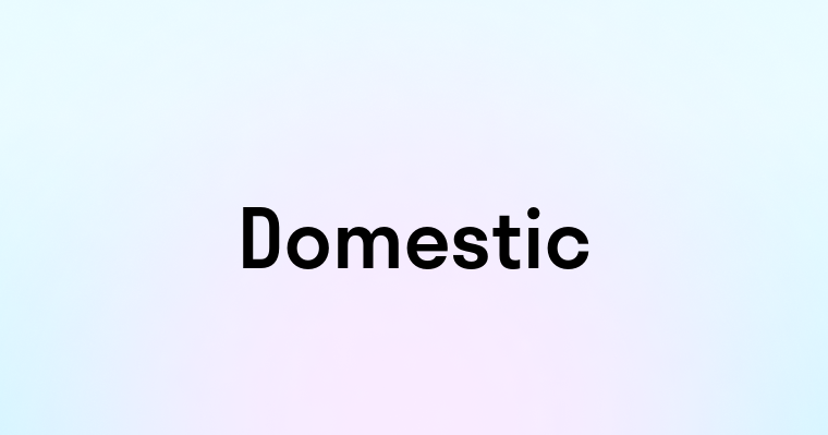 Domestic