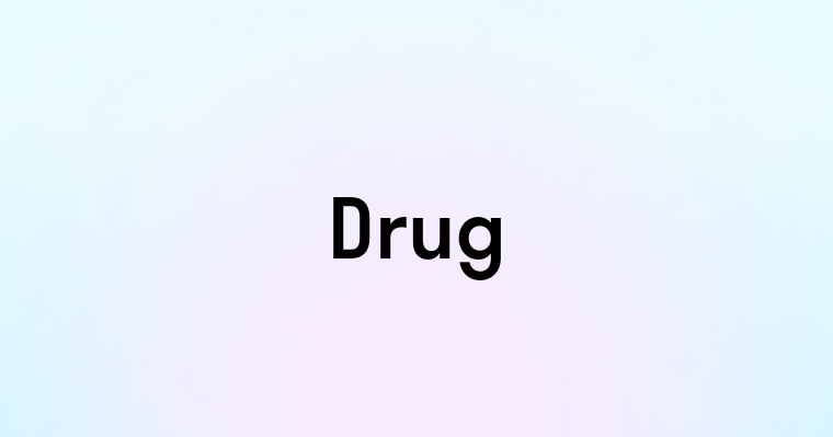 Drug