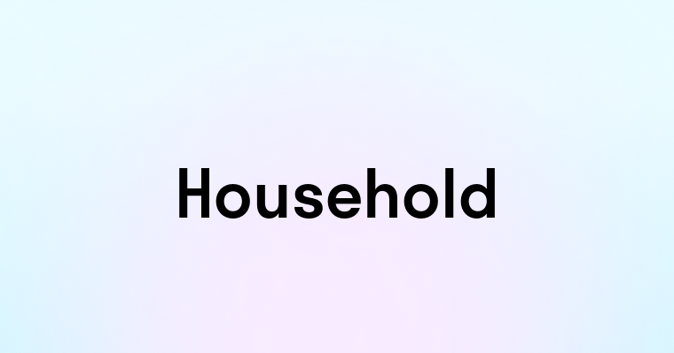 Household