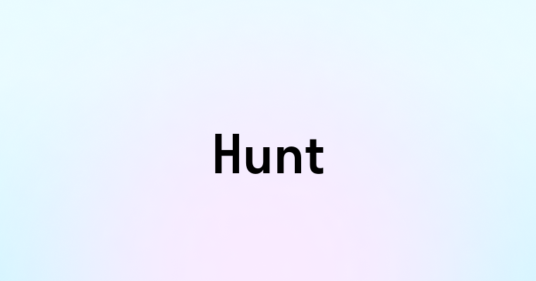 Hunt