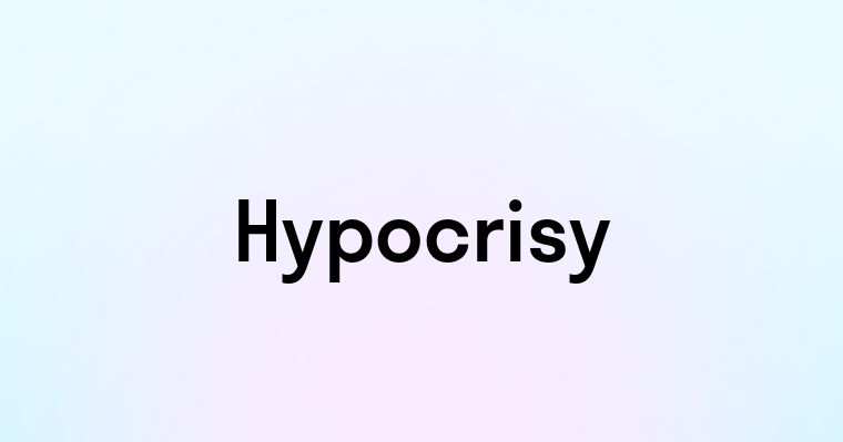 Hypocrisy