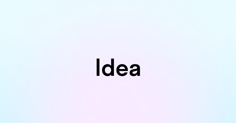 Idea