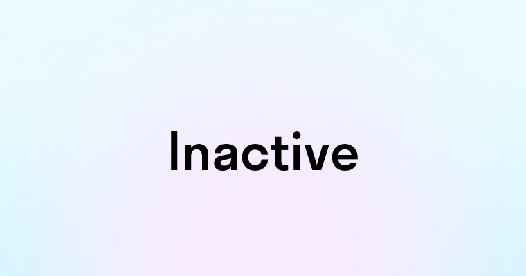 Inactive