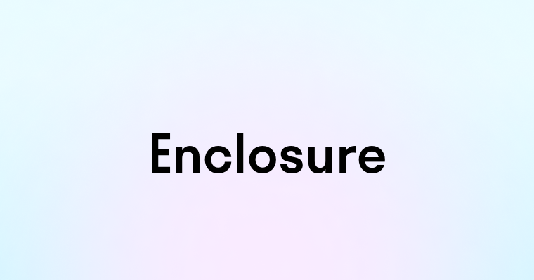 Enclosure