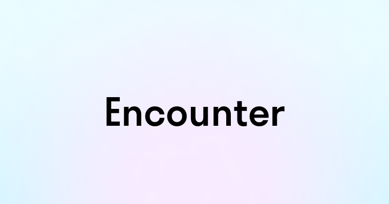 Encounter