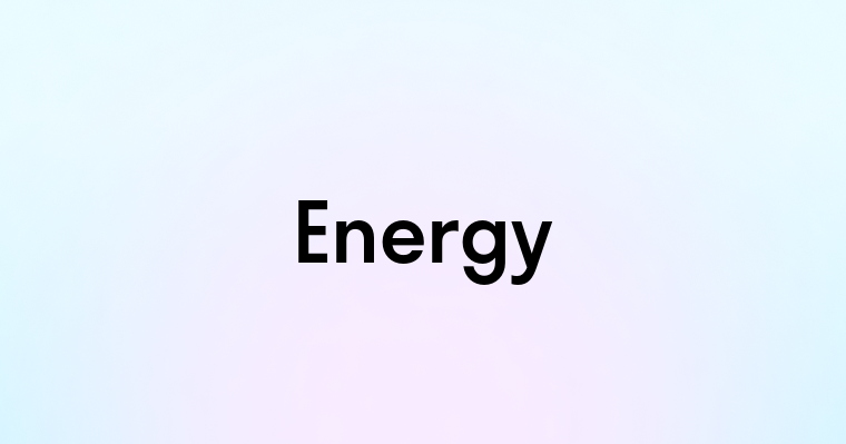 Energy