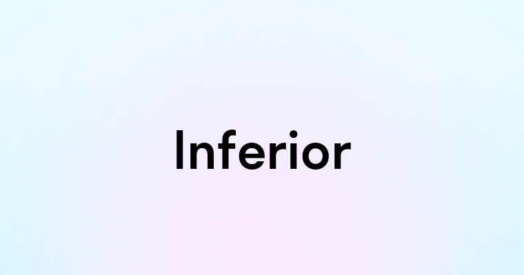 Inferior