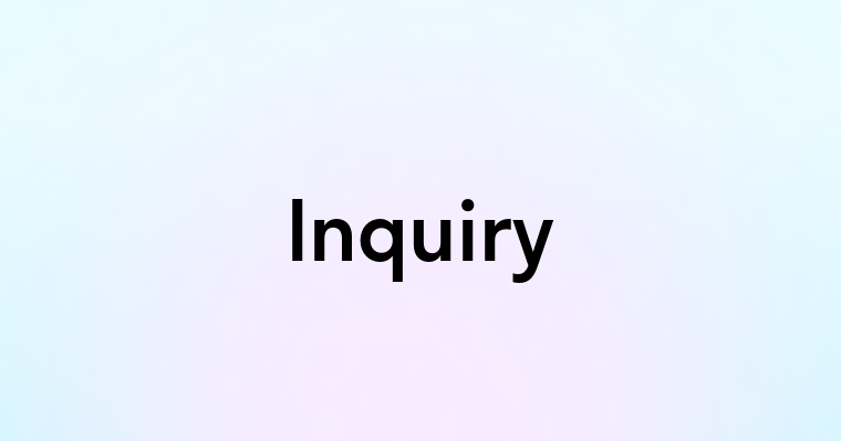 Inquiry