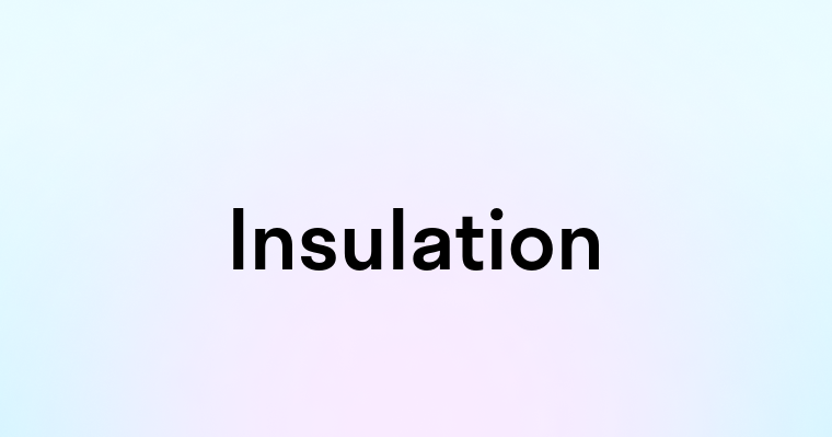 Insulation