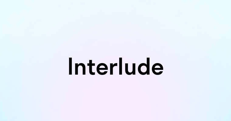 Interlude