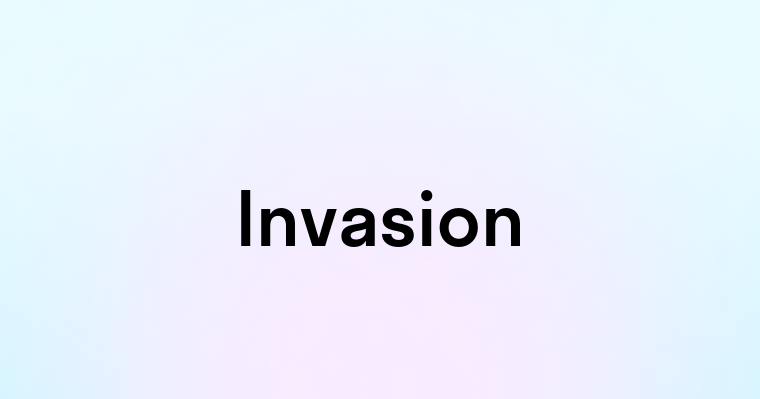 Invasion