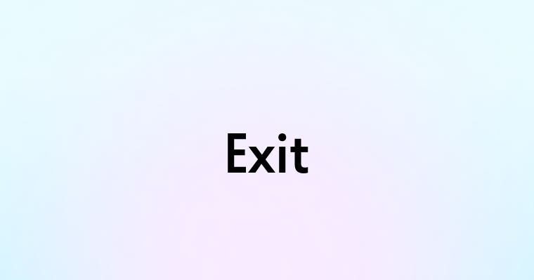 Exit