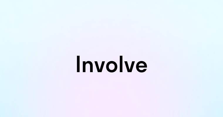 Involve