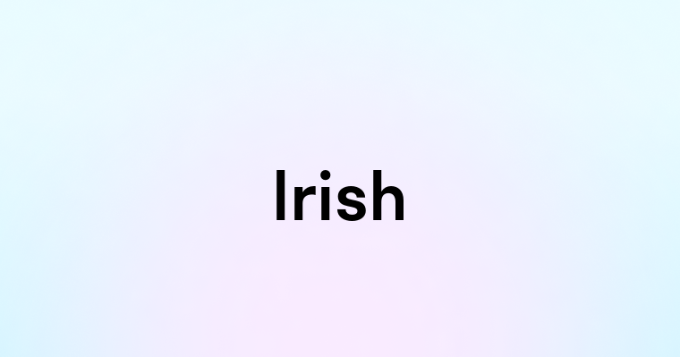 Irish