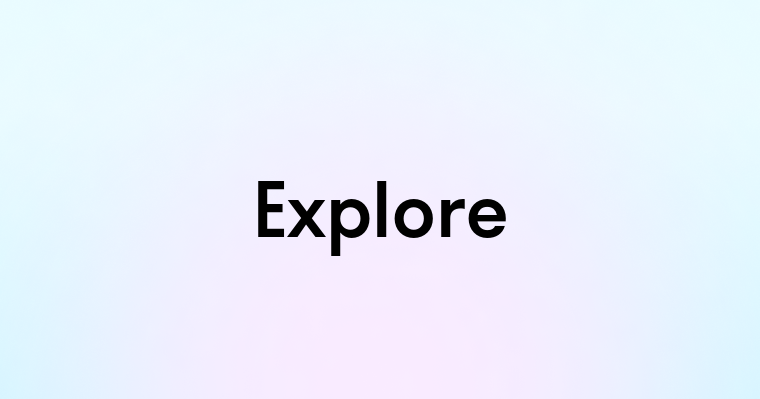 Explore