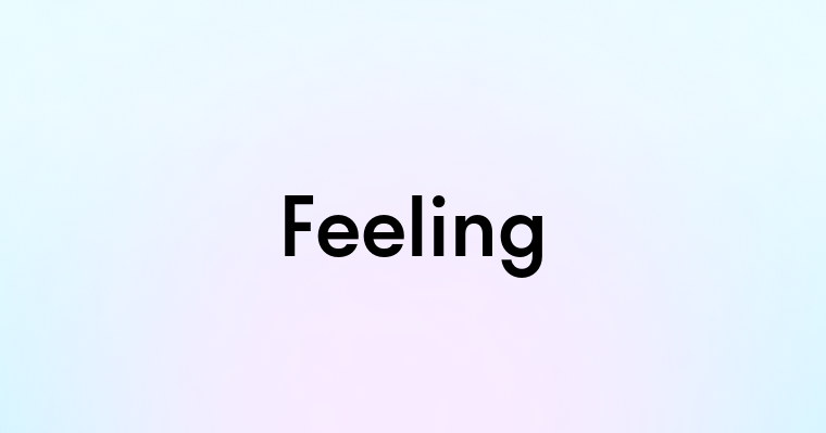 Feeling