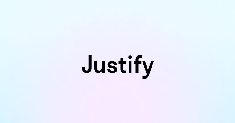 Justify