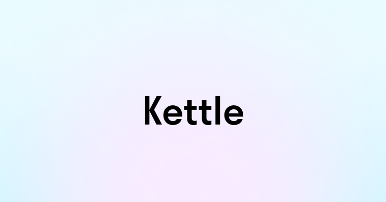 Kettle