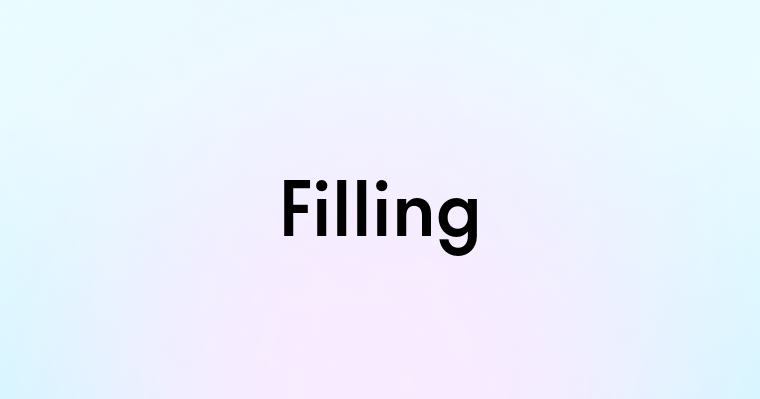 Filling