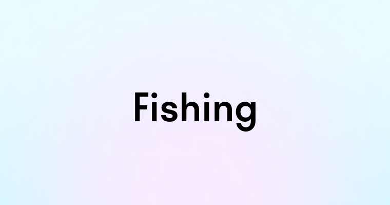 Fishing