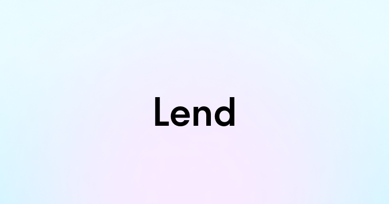 Lend