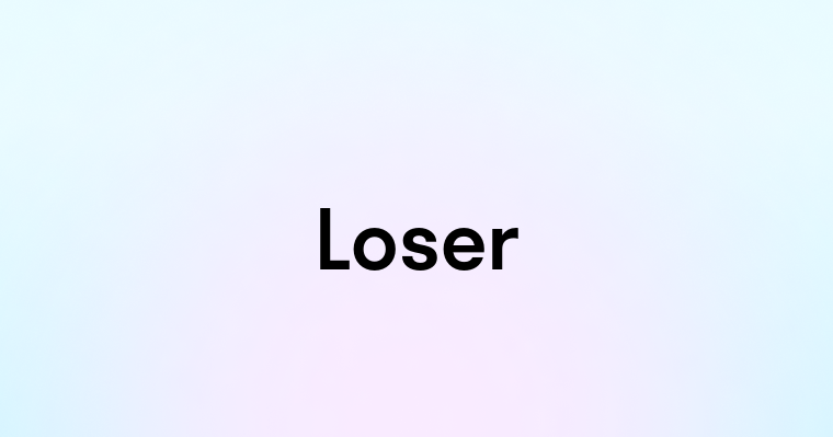 Loser