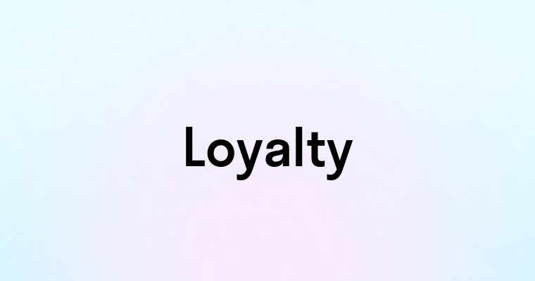 Loyalty