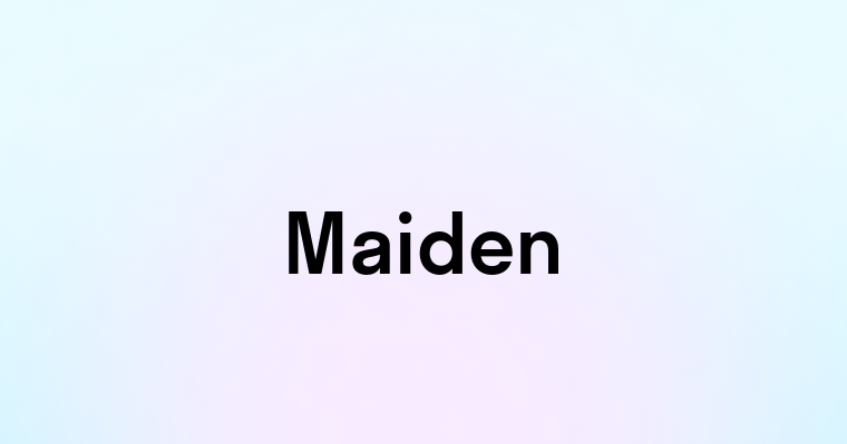 Maiden