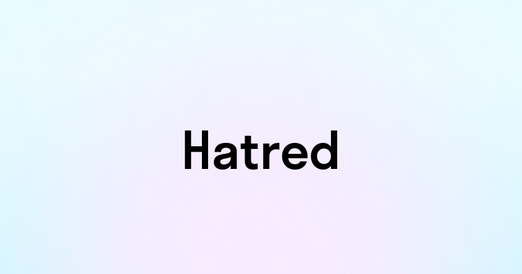 Hatred