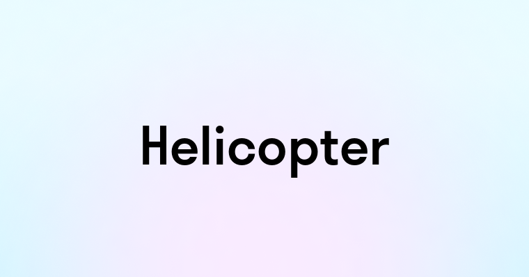 Helicopter