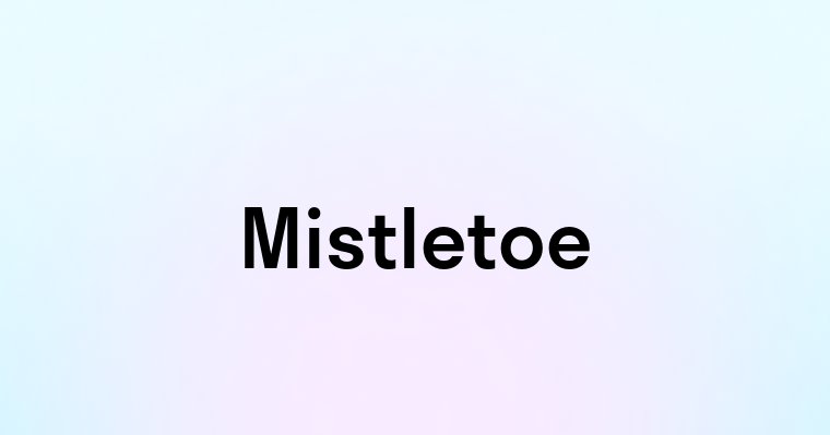 Mistletoe