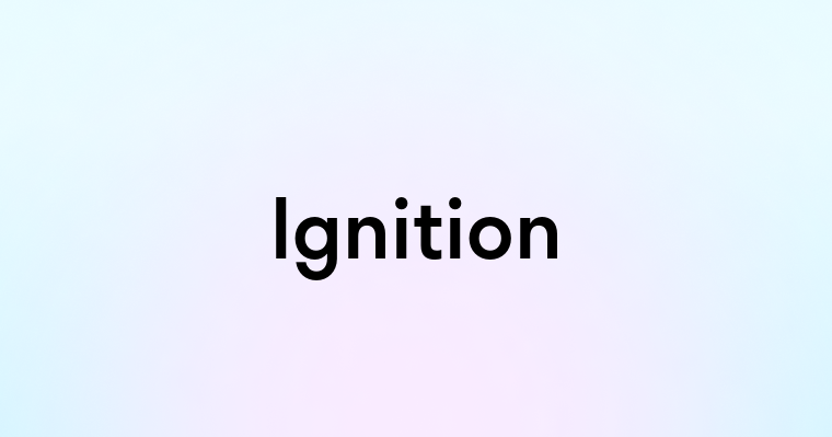 Ignition