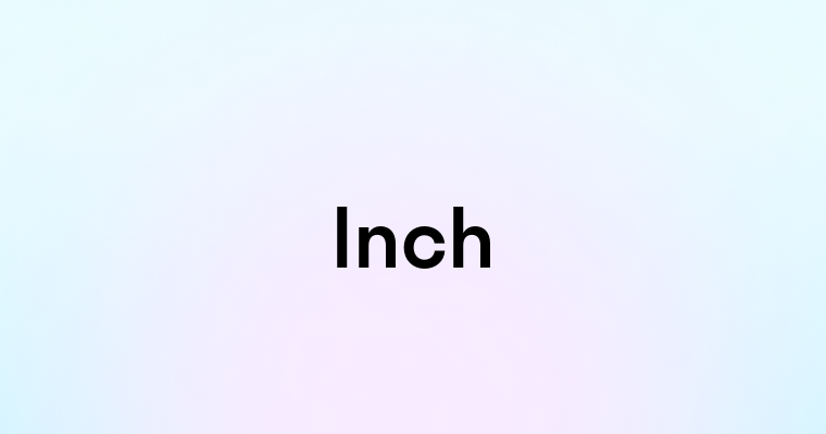 Inch