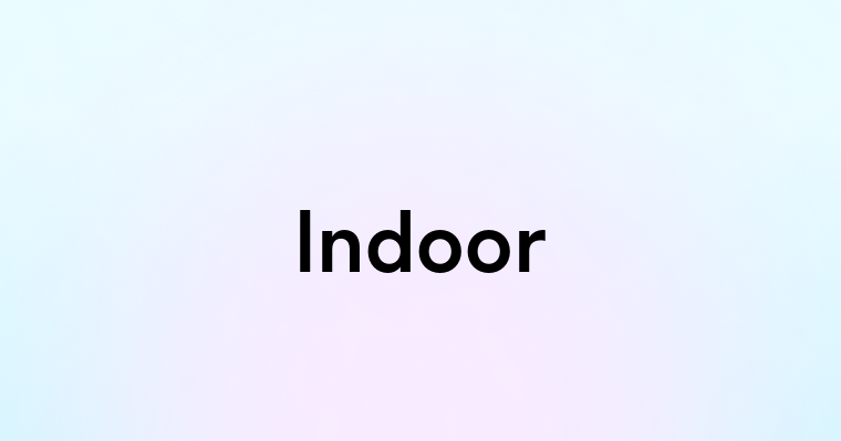 Indoor