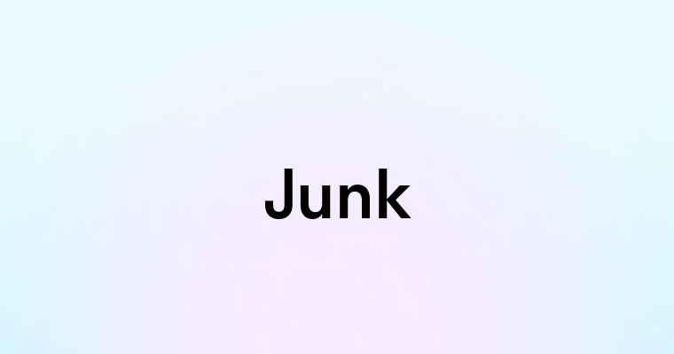 Junk